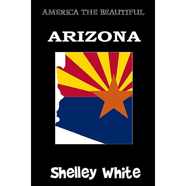 Arizona (America the Beautiful), Shelley White