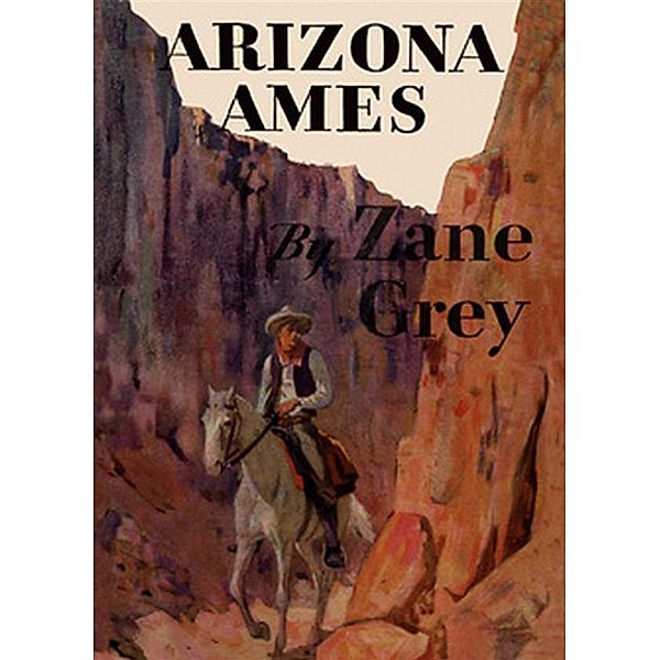 Arizona Ames, Zane Grey