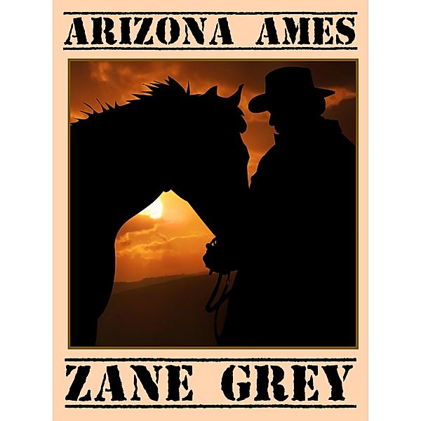 Arizona Ames, Zane Grey