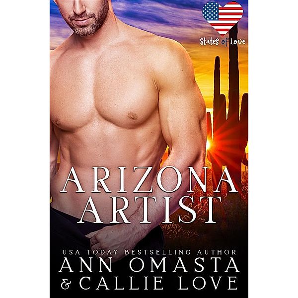Arizona Artist / States of Love Bd.3, Ann Omasta, Callie Love