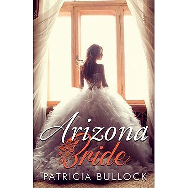 Arizona Bride, Patricia Bullock