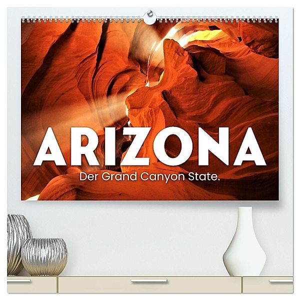 Arizona - Der Grand Canyon State. (hochwertiger Premium Wandkalender 2024 DIN A2 quer), Kunstdruck in Hochglanz, Happy Monkey