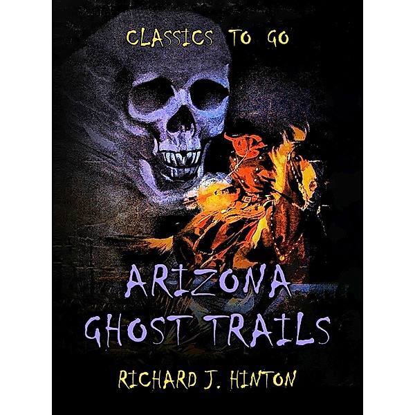 Arizona Ghost Trails, Richard J. Hinton