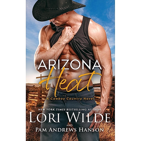 Arizona Heat (Cowboy Country, #2) / Cowboy Country, Lori Wilde, Pam Andrews Hanson