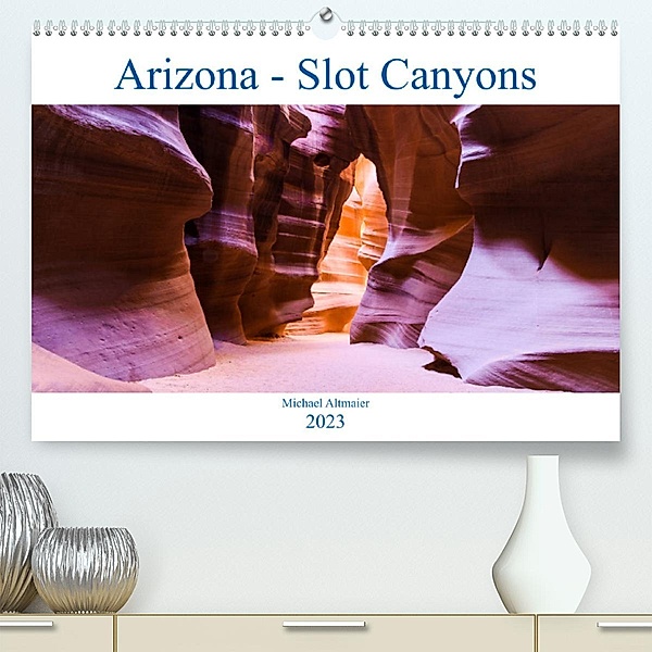 Arizona - Slot Canyons (Premium, hochwertiger DIN A2 Wandkalender 2023, Kunstdruck in Hochglanz), Michael Altmaier