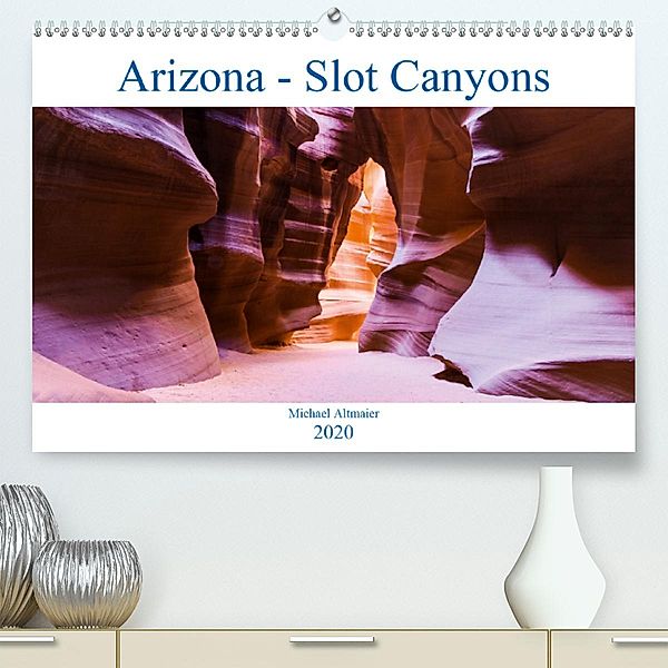 Arizona - Slot Canyons (Premium-Kalender 2020 DIN A2 quer), Michael Altmaier