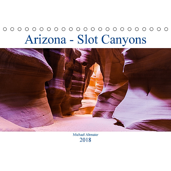 Arizona - Slot Canyons (Tischkalender 2018 DIN A5 quer), Michael Altmaier