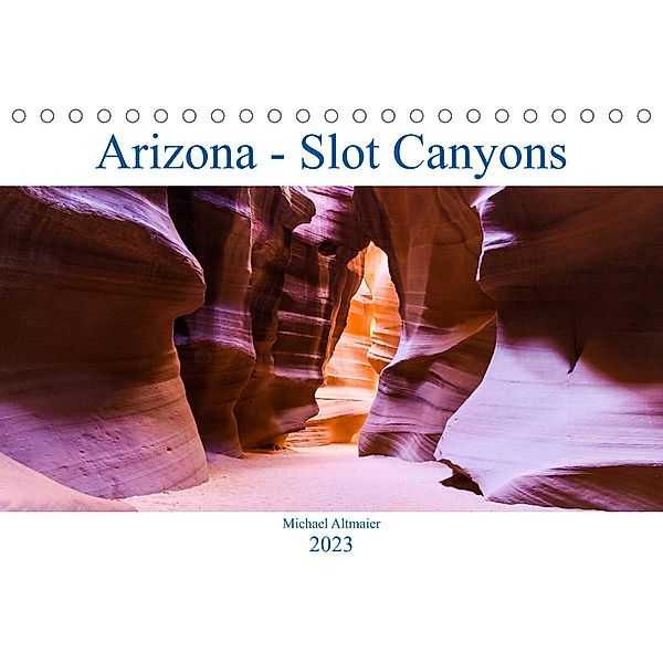 Arizona - Slot Canyons (Tischkalender 2023 DIN A5 quer), Michael Altmaier