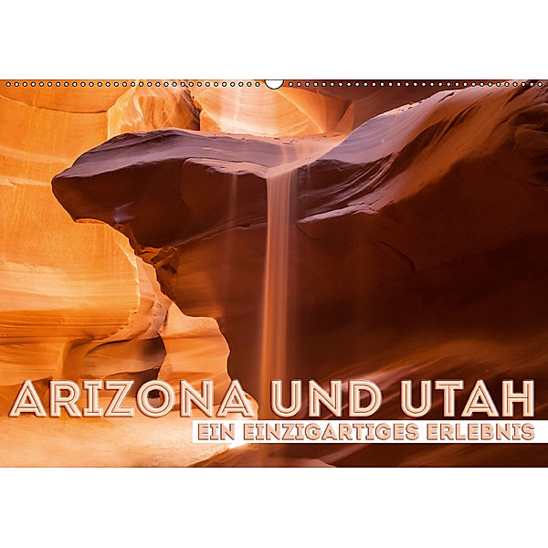 ARIZONA UND UTAH Ein einzigartiges Erlebnis (Wandkalender 2019 DIN A2 quer), Melanie Viola