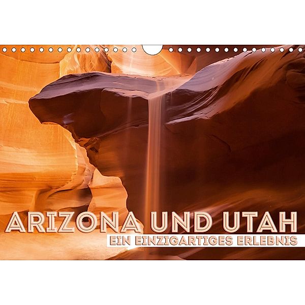 ARIZONA UND UTAH Ein einzigartiges Erlebnis (Wandkalender 2021 DIN A4 quer), Melanie Viola