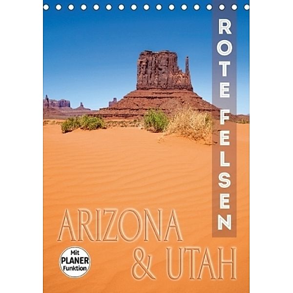 ARIZONA und UTAH Rote Felsen (Tischkalender 2017 DIN A5 hoch), Melanie Viola