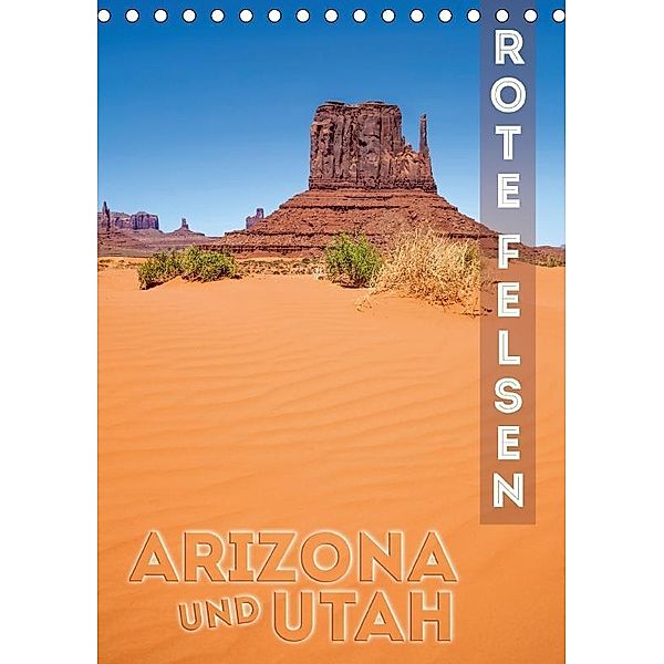 ARIZONA UND UTAH Rote Felsen (Tischkalender 2017 DIN A5 hoch), Melanie Viola