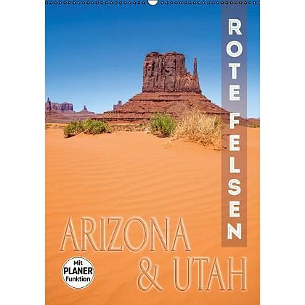 ARIZONA und UTAH Rote Felsen (Wandkalender 2016 DIN A2 hoch), Melanie Viola