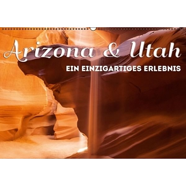 ARIZONA & UTAH - Ein einzigartiges Erlebnis (Wandkalender 2016 DIN A2 quer), Melanie Viola