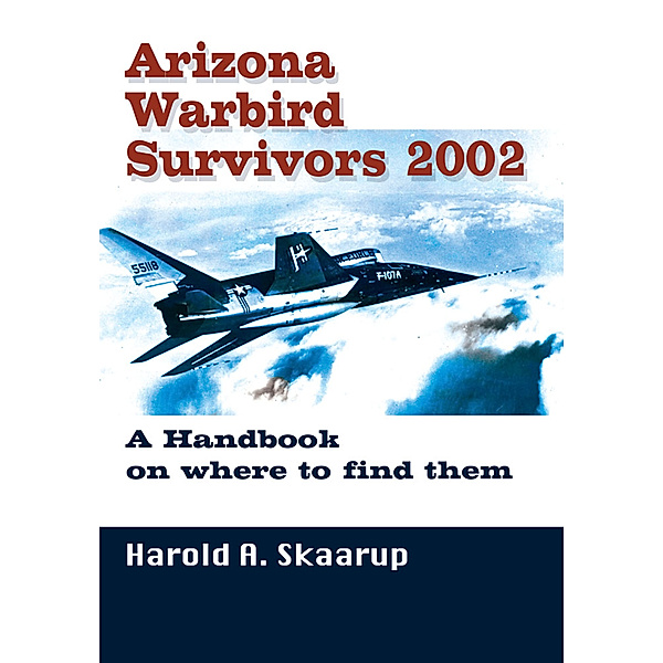 Arizona Warbird Survivors 2002, Harold A. Skaarup