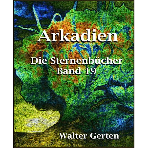 Arkadien, Walter Gerten