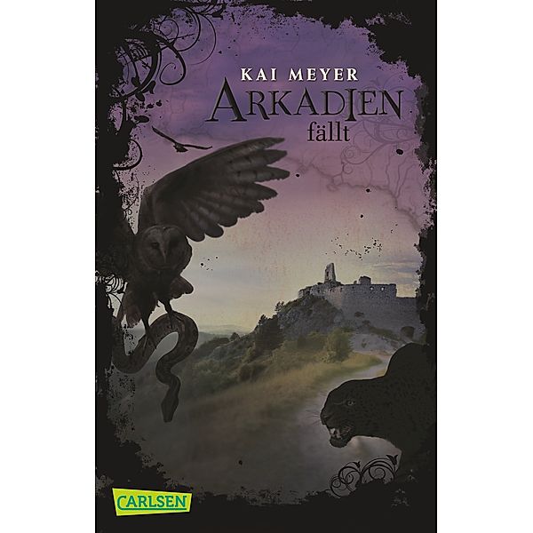 Arkadien fällt / Arkadien Trilogie Bd.3, Kai Meyer