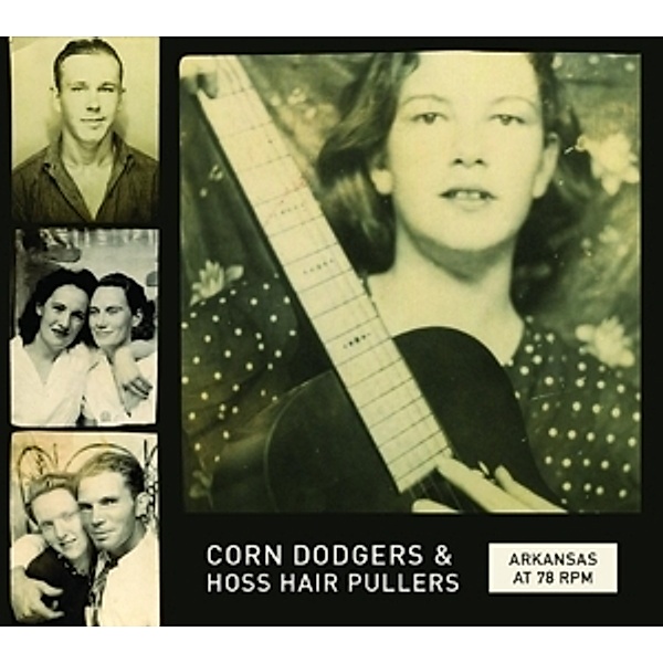 Arkansas At 78 Rpm: Corn Dodgers & Hoss Hair Pulls, Diverse Interpreten