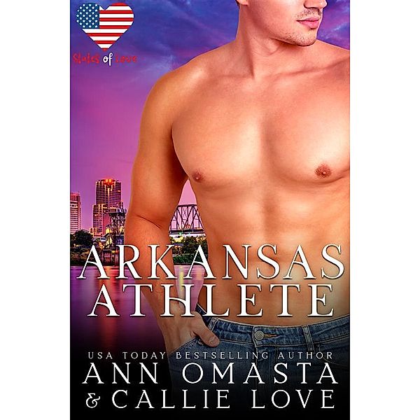 Arkansas Athlete / States of Love Bd.4, Ann Omasta, Callie Love