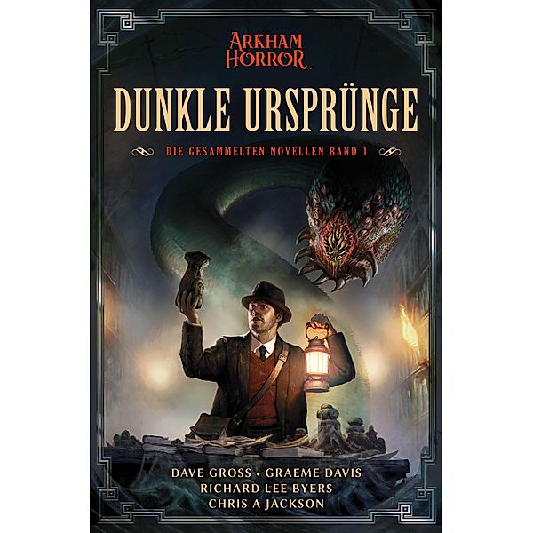 Arkham Horror: Dunkle Ursprünge 1, Dave Gross, Graeme Davis, Richard Lee Byers, Chris A. Jackson