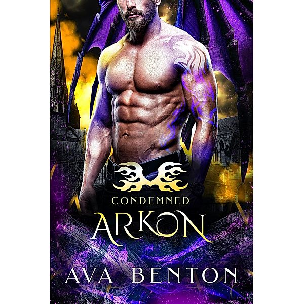Arkon (Condemned, #1) / Condemned, Ava Benton