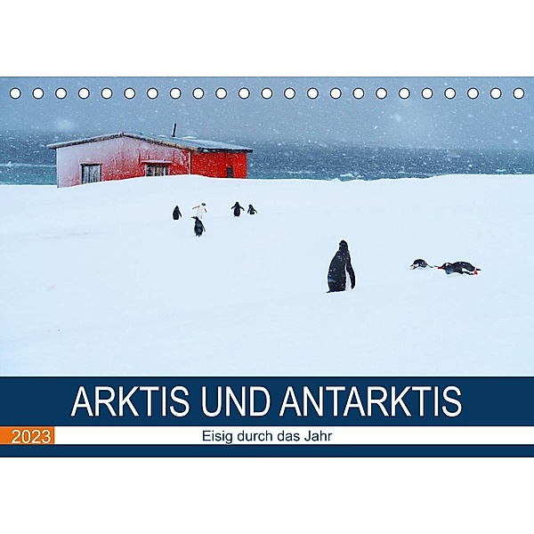 Arktis und Antarktis - Eisig durch das Jahr (Tischkalender 2023 DIN A5 quer), Beate und Dr. Joachim Kartte