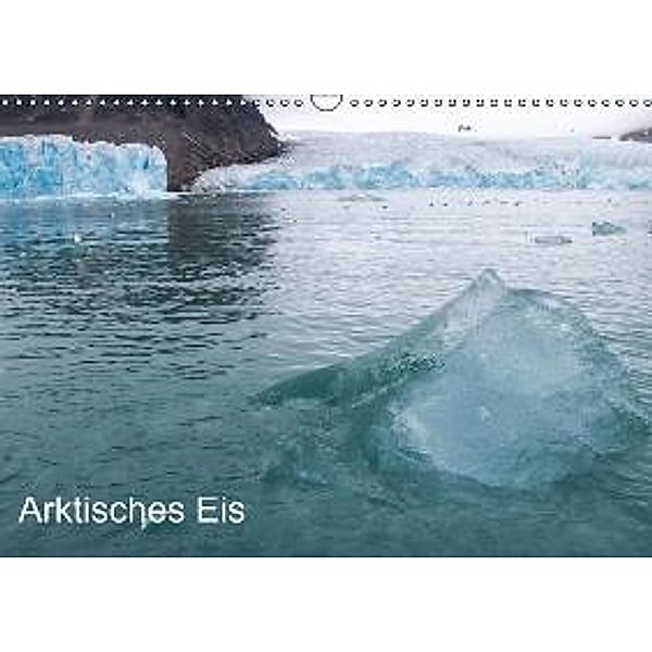 Arktische Eis (Wandkalender 2015 DIN A3 quer), Isabelle duMont