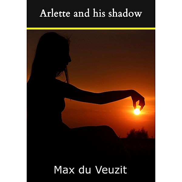 Arlette and his shadow, Max Du Veuzit