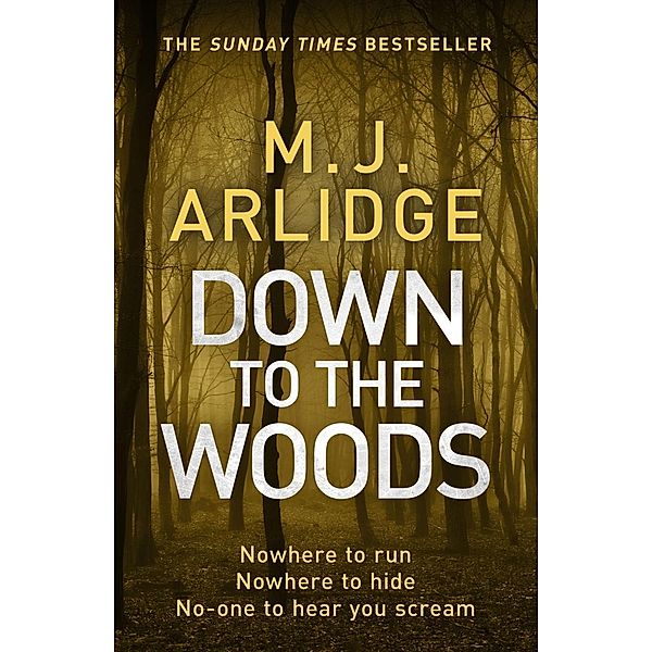 Arlidge, M: Down to the Woods, Matthew J. Arlidge