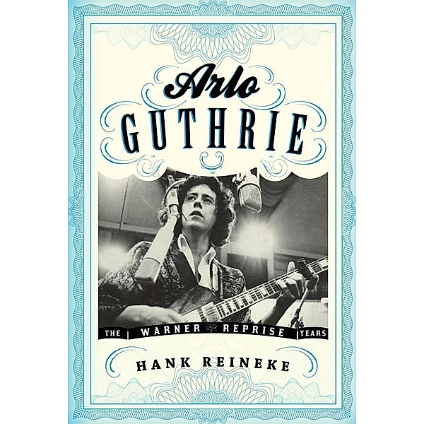 Arlo Guthrie / American Folk Music and Musicians Series, Hank Reineke