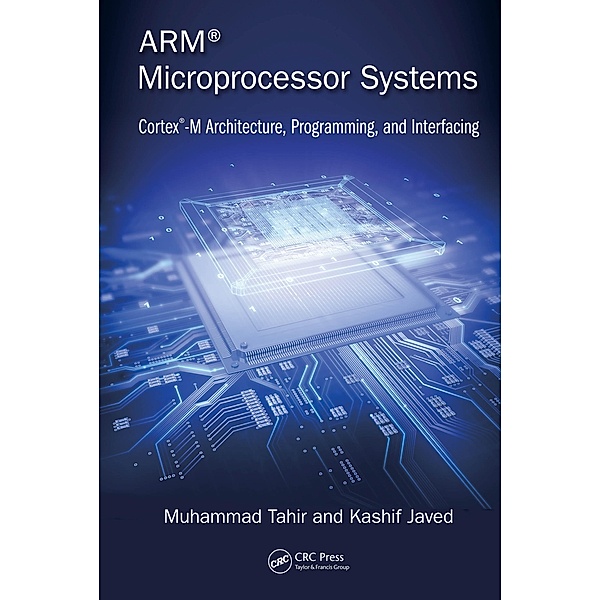 ARM Microprocessor Systems, Muhammad Tahir, Kashif Javed