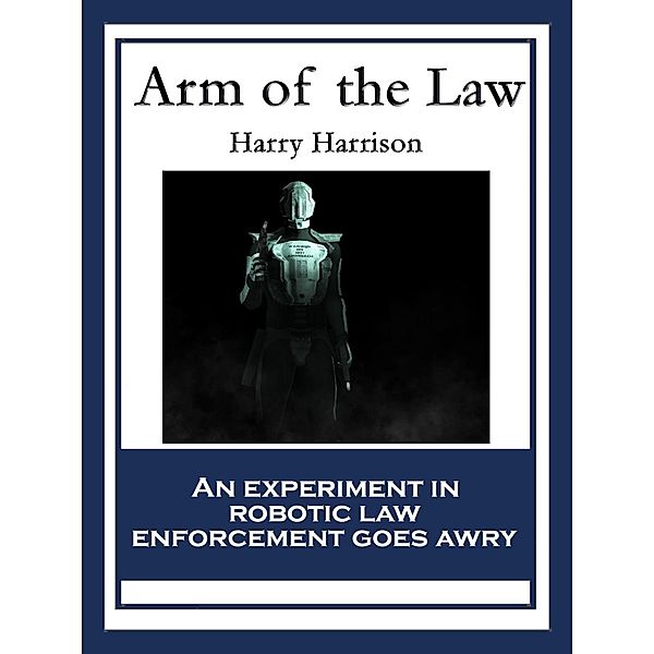 Arm of the Law / Positronic Publishing, Harry Harrison