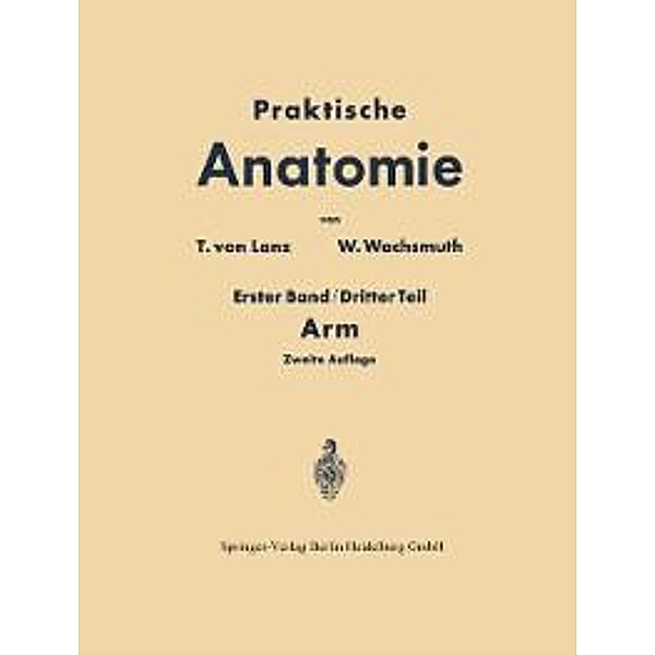 Arm / Praktische Anatomie Bd.1, T. von Lanz, W. Wachsmuth