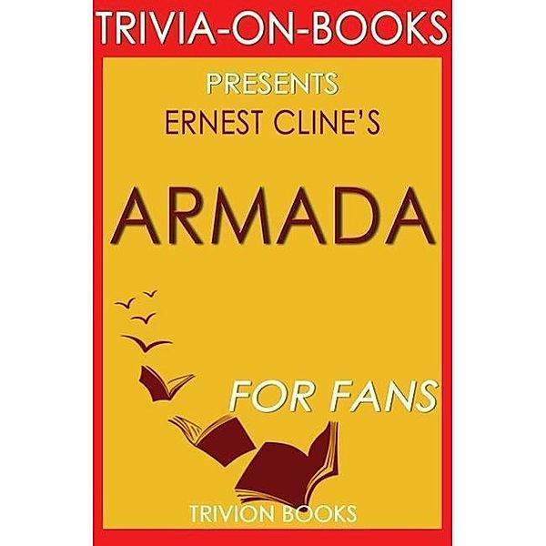 Armada: A Novel By Ernest Cline (Trivia-On-Books), Trivion Books