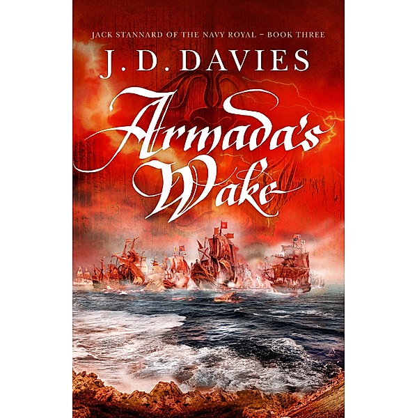 Armada's Wake / Jack Stannard of the Navy Royal Bd.3, J. D. Davies