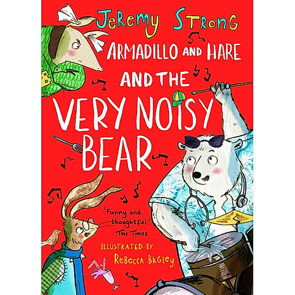 Armadillo and Hare and the Very Noisy Bear, Jeremy Strong