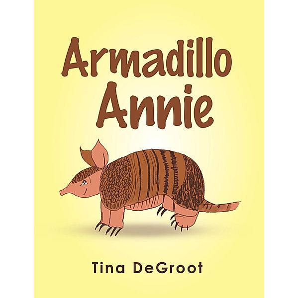 Armadillo Annie, Tina DeGroot
