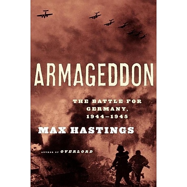 Armageddon, Max Hastings