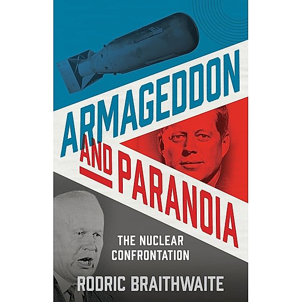Armageddon and Paranoia, Rodric Braithwaite