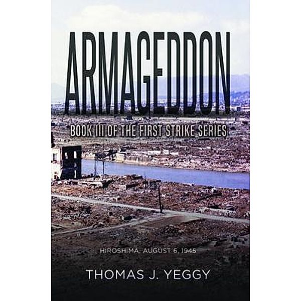 Armageddon / First Strike Series Bd.3, Thomas J. Yeggy