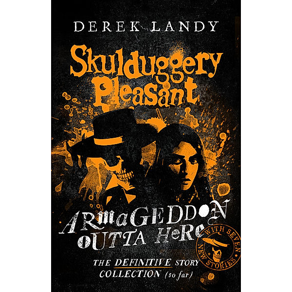 Armageddon Outta Here - The World of Skulduggery Pleasant, Derek Landy