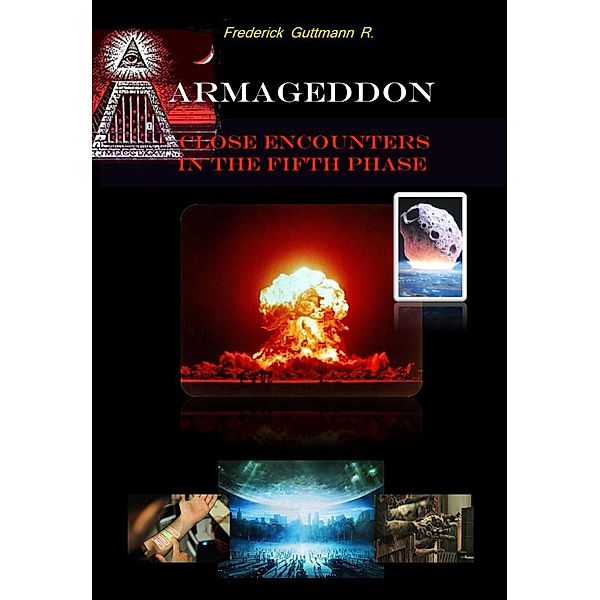 Armagedon, Encuentros Cercanos en la Quinta Fase, Frederick Guttmann
