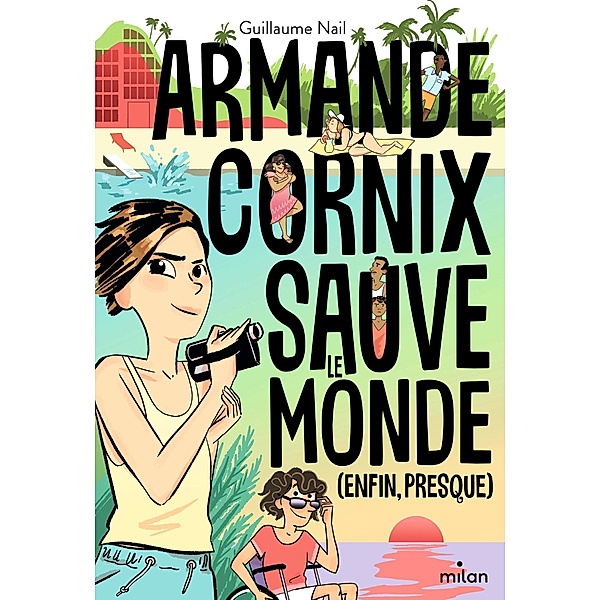 Armande Cornix sauve le monde (enfin, presque) / Littérature 10-14 ans, Guillaume Nail