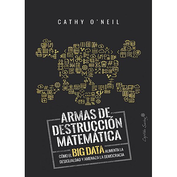 Armas de destrucción matemática / ESPECIALES, Cathy O'Neil