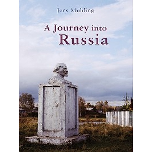 Armchair Traveller: A Journey into Russia, Jens Mühling