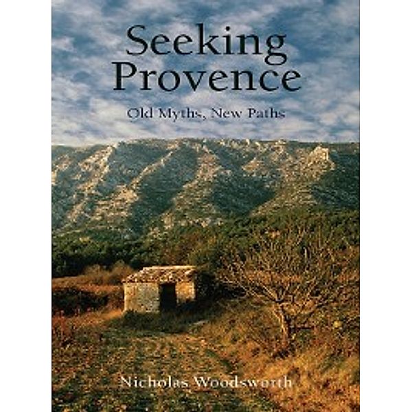 Armchair Traveller: Seeking Provence, Nicholas Woodsworth