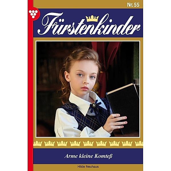 Arme kleine Koteß / Fürstenkinder Bd.55, Hilde Neuhaus