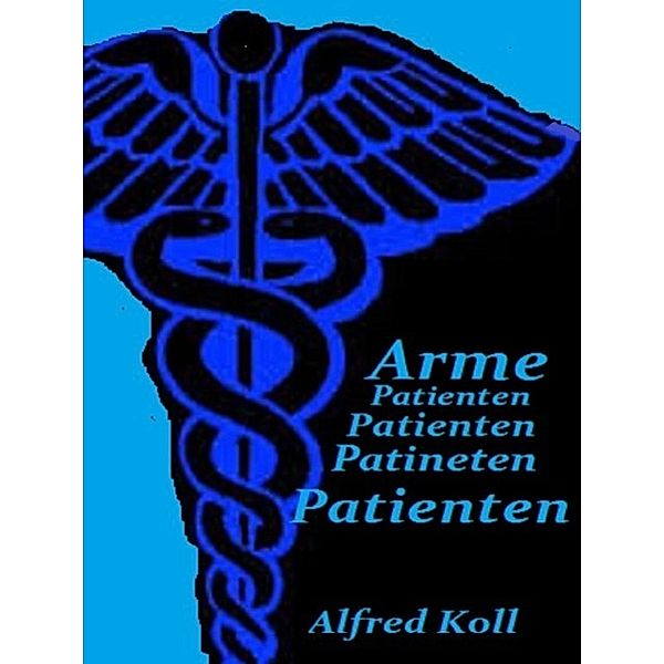 Arme Patienten, Alfred Koll