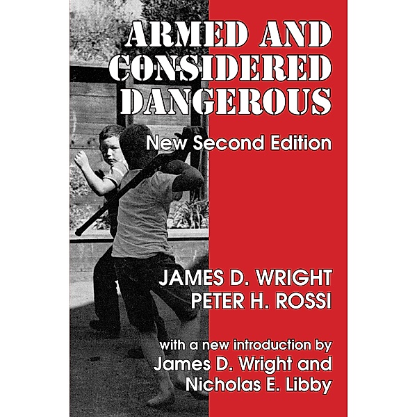 Armed and Considered Dangerous, Peter H. Rossi