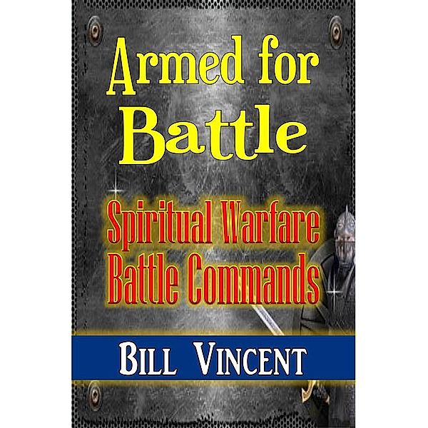Armed for Battle, Bill Vincent